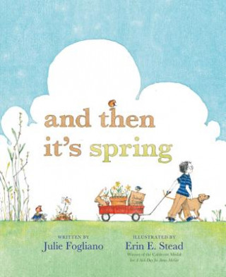Książka And Then It's Spring Julie Fogliano
