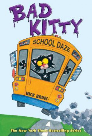 Könyv Bad Kitty School Daze Nick Bruel