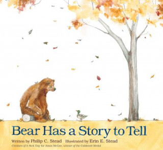 Knjiga Bear Has a Story to Tell Philip C. Stead