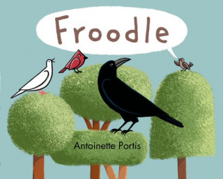 Kniha FROODLE Antoinette Portis