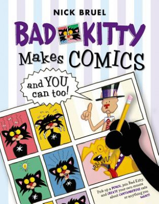 Kniha Bad Kitty Makes Comics . . . and You Can Too! Nick Bruel