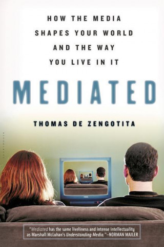 Книга Mediated Thomas De Zengotita