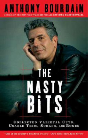 Kniha The Nasty Bits Anthony Bourdain