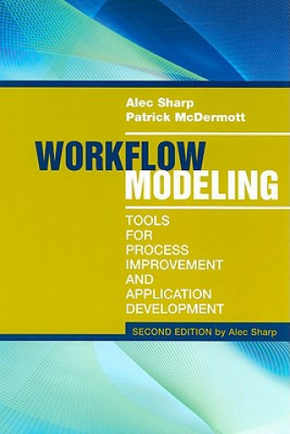 Libro Workflow Modeling: Tools for Process Improvement and Applications, Second Edition Alec Sharp