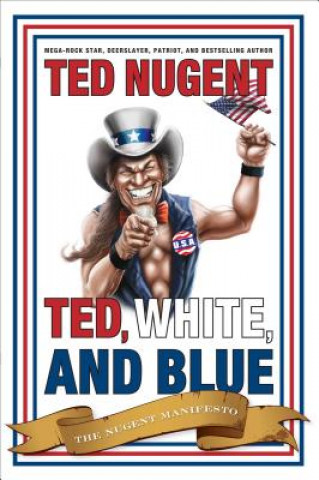 Livre Ted, White and Blue Ted Nugent