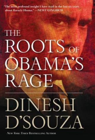 Könyv The Roots of Obama's Rage Dinesh D'Souza