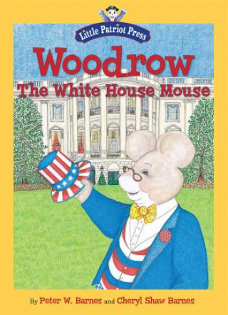 Kniha Woodrow, The White House Mouse Peter W. Barnes