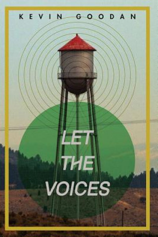 Könyv Let the Voices Kevin Goodan