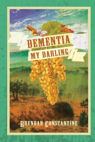 Könyv Dementia, My Darling Brendan Constantine