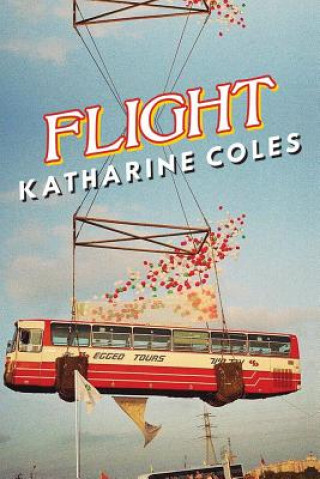 Knjiga Flight Katharine Coles