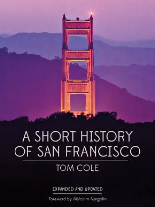 Könyv Short History of San Francisco Tom Cole