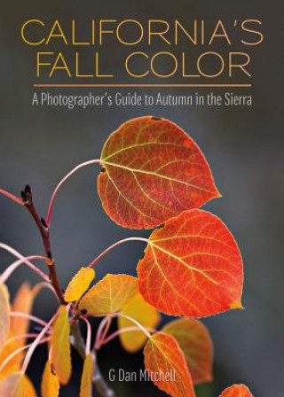 Kniha California's Fall Color G. Dan Mitchell