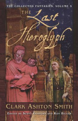 Könyv The Last Hieroglyph Clark Ashton Smith