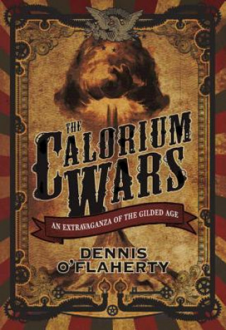 Książka The Calorium Wars Dennis O'Flaherty