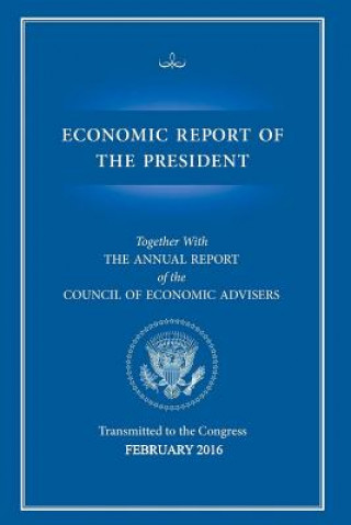 Kniha Economic Report of the President U. s. Government Printing Office