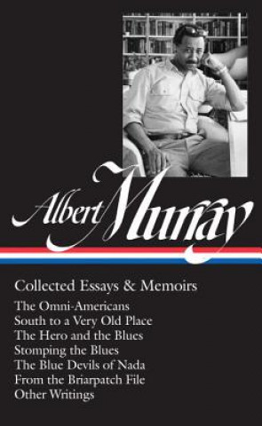 Kniha Albert Murray - Collected Essays & Memoirs Albert Murray