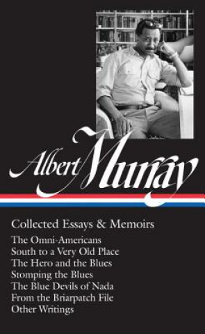 Książka Albert Murray - Collected Essays & Memoirs Albert Murray