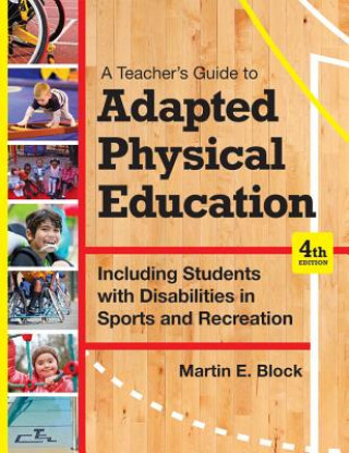 Könyv Teacher's Guide to Adapted Physical Education Martin E. Block