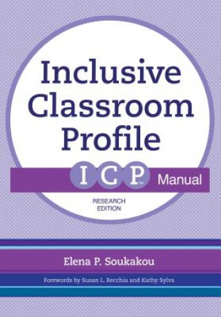 Carte Inclusive Classroom Profile (ICP (TM)) Manual Elena P. Soukakou