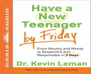 Audio Have a New Teenager by Friday Kevin Leman