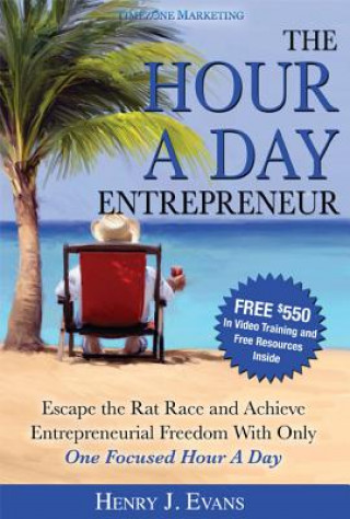 Carte The Hour a Day Entrepreneur Henry J. Evans