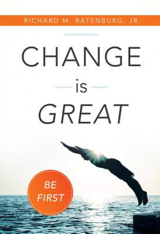 Kniha Change Is Great Richard M. Batenburg