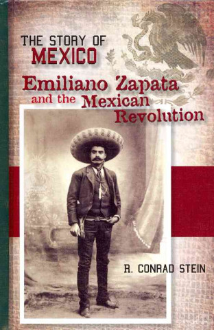 Książka Emiliano Zapata and the Mexican Revolution R. Conrad Stein