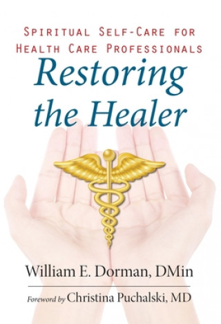 Kniha Restoring the Healer William E. Dorman