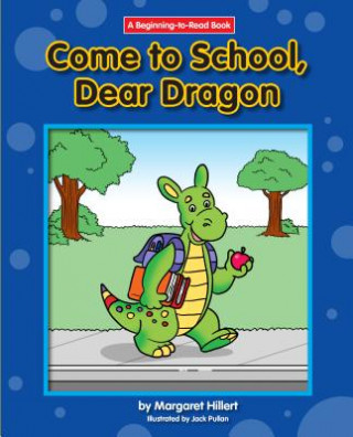 Książka Come to School, Dear Dragon Margaret Hillert