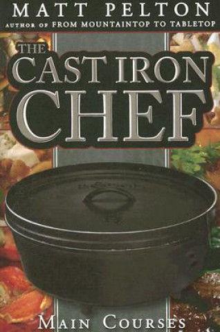 Kniha The Cast Iron Chef Matt Pelton