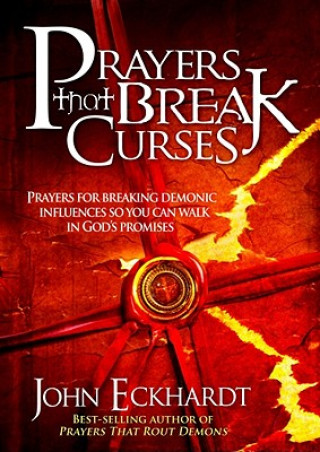 Kniha Prayers that Break Curses John Eckhardt