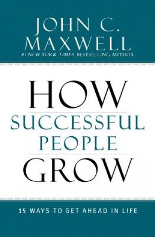 Kniha How Successful People Grow John C. Maxwell