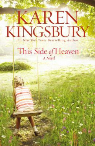 Kniha This Side of Heaven Karen Kingsbury