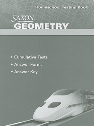 Kniha Saxon Geometry Homeschool Testing Book Saxon Publishers