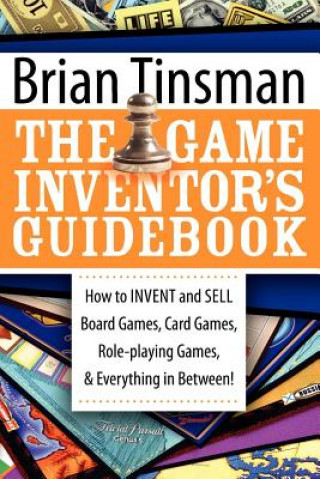 Kniha Game Inventor's Guidebook Brian Tinsman