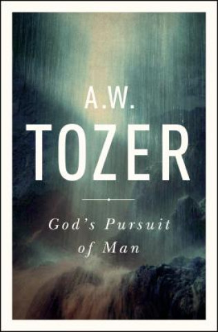 Kniha God's Pursuit of Man A. W. Tozer