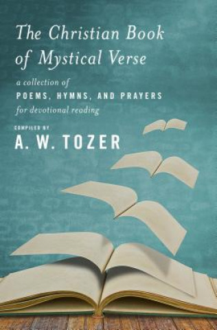 Książka The Christian Book of Mystical Verse A. W. Tozer