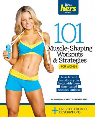 Kniha 101 Muscle-Shaping Workouts & Strategies for Women Muscle & Fitness Hers