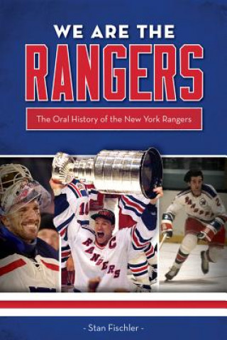 Книга We are the Rangers Stan Fischler