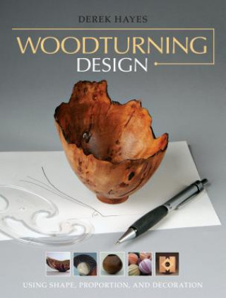 Kniha Woodturning Design Derek Hayes