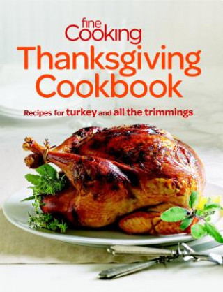 Könyv Fine Cooking Thanksgiving Cookbook Fine Cooking Magazine