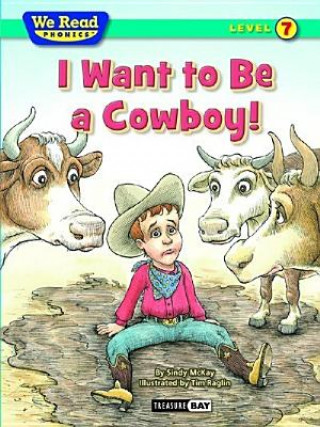 Книга I Want to Be a Cowboy! Sindy McKay