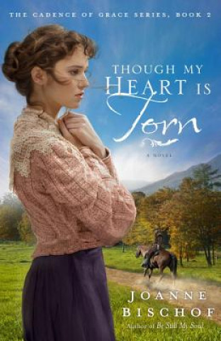 Книга Though My Heart Is Torn Joanne Bischof