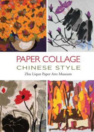 Kniha Paper Collage Chinese Style Zhu Liqun Paper Arts Museum