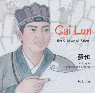 Kniha Cai Lun, The Creator of Paper Li Jian