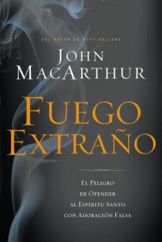 Kniha Fuego extrano John MacArthur