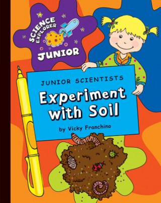 Книга Junior Scientists Experiment With Soil Vicky Franchino