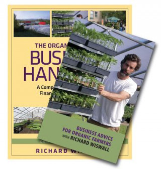 Book The Organic Farmer's Business Handbook / Business Advice for Organic Farmers Richard Wiswall