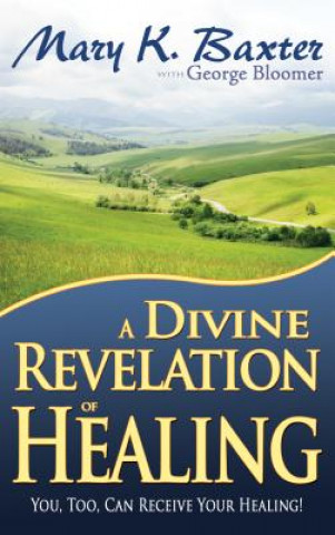 Carte Divine Revelation of Healing Mary K. Baxter