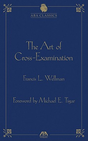 Buch The Art of Cross-Examination Francis L. Wellman